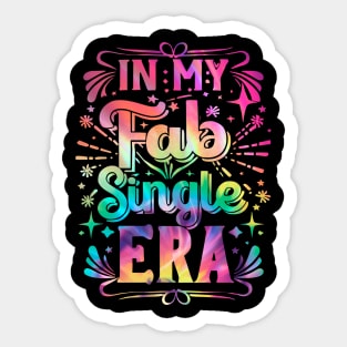 In My Fab Era Single Awareness Day Anti Valentines Day Funny Sticker